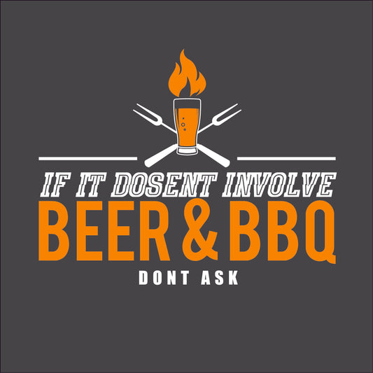 If It Doesn’t Involve Beer & BBQ Don't Ask