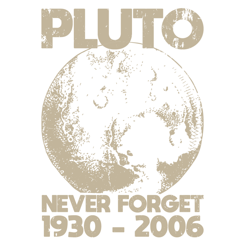 Funny T-Shirts design "Pluto Never forget 1930 - 2006"