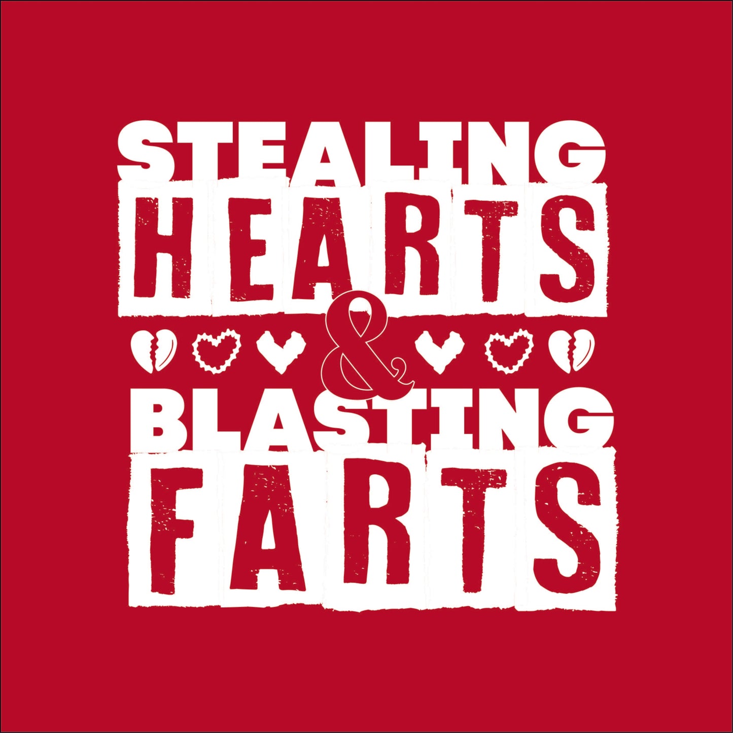 Stealing Hearts and Blasting Farts