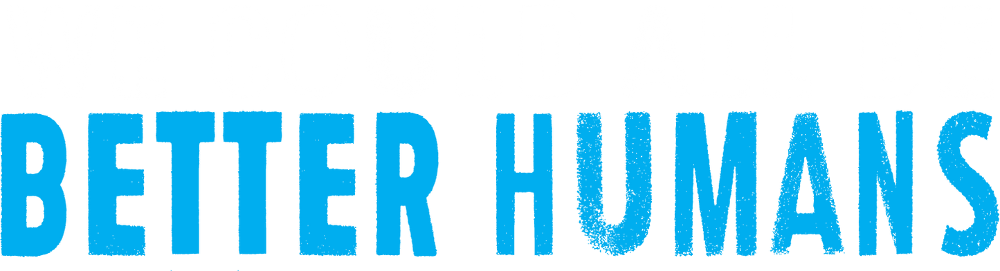 We Could All Be Better Humans