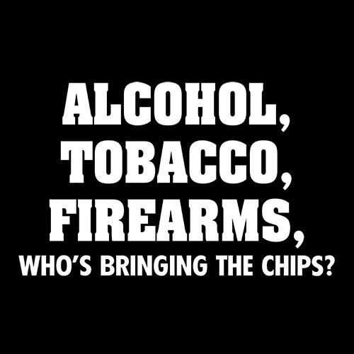 Alcohol Tobacco Firearms Whos Bringing The Chips
