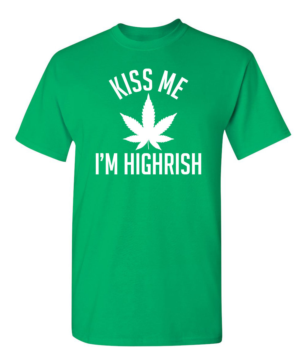 Kiss My I'm Highrish