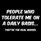 People Who Tolerate Me On A Daily Basis T-Shirt - Bad Idea T-Shirts