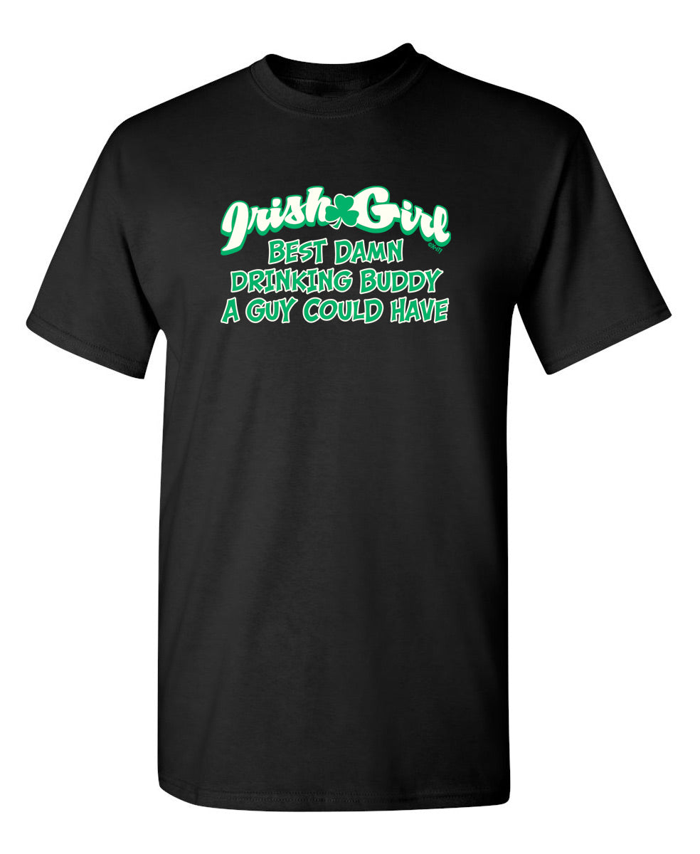 Irish Girl Best Damn Drinking Buddy A Guy Could Have T-Shirt