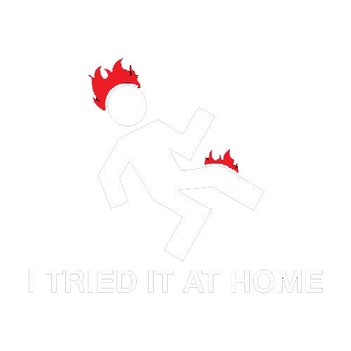 I Tried It At Home T-Shirt - Roadkill T Shirts