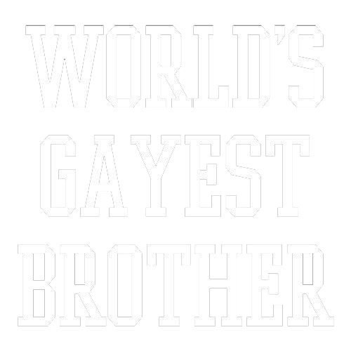 Wold's Gayest Brother T-shirt | Bad Idea T-shirts
