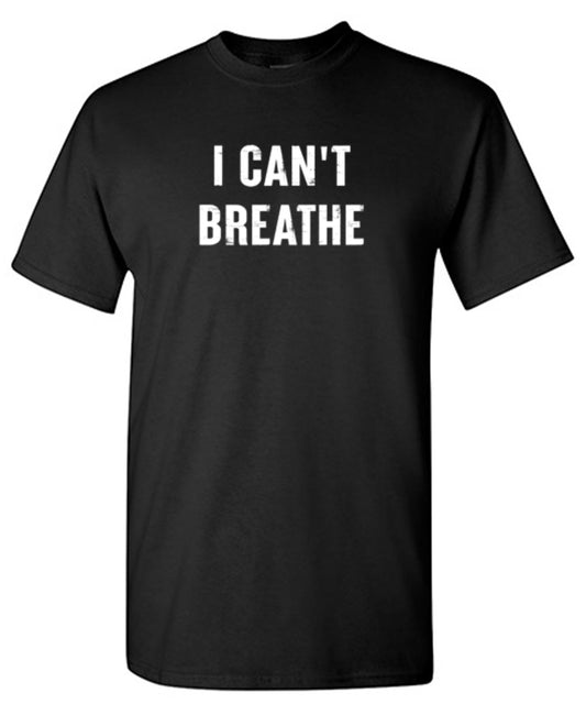 I Can't Breathe T-Shirt