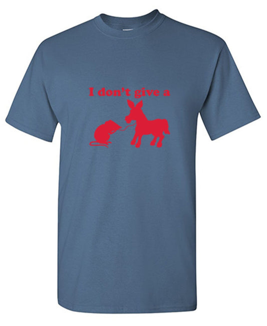 I Don't Give A Rats Ass T-Shirt - Bad Idea T-shirts