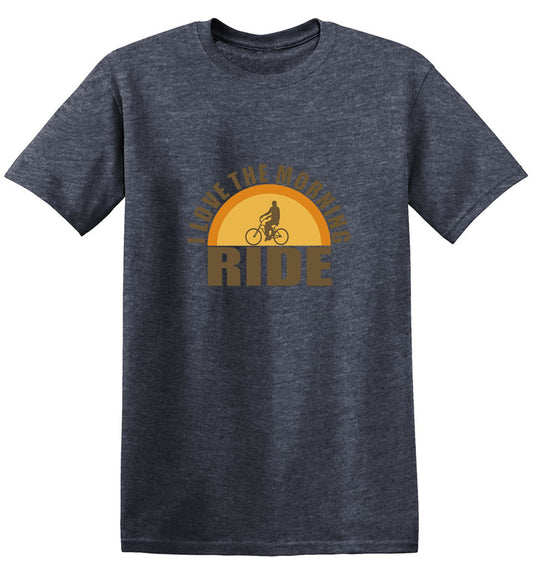 I Love The Morning Ride T-Shirt - Bad Idea T-shirts
