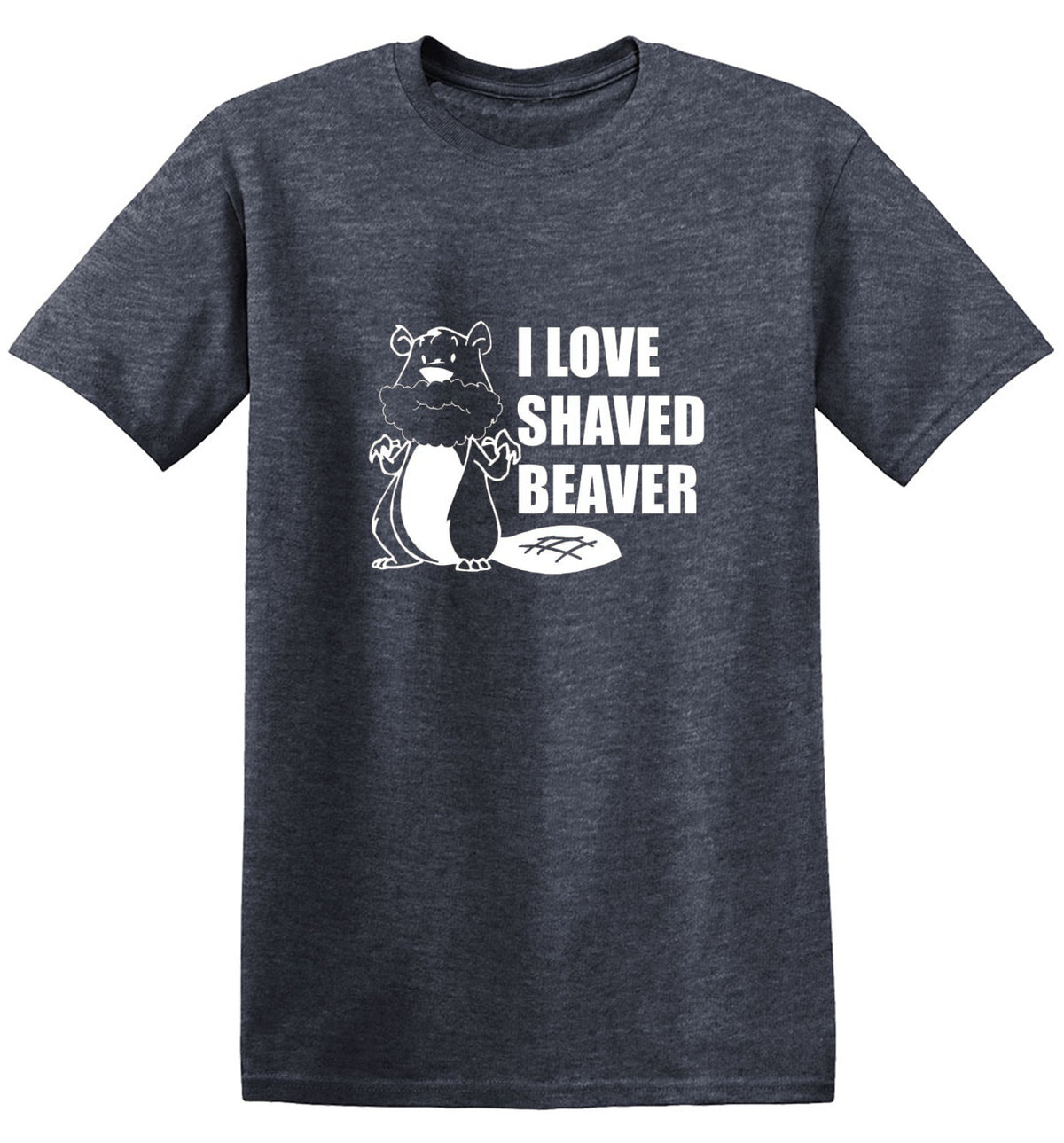 I Love Shaved Beaver T-Shirt