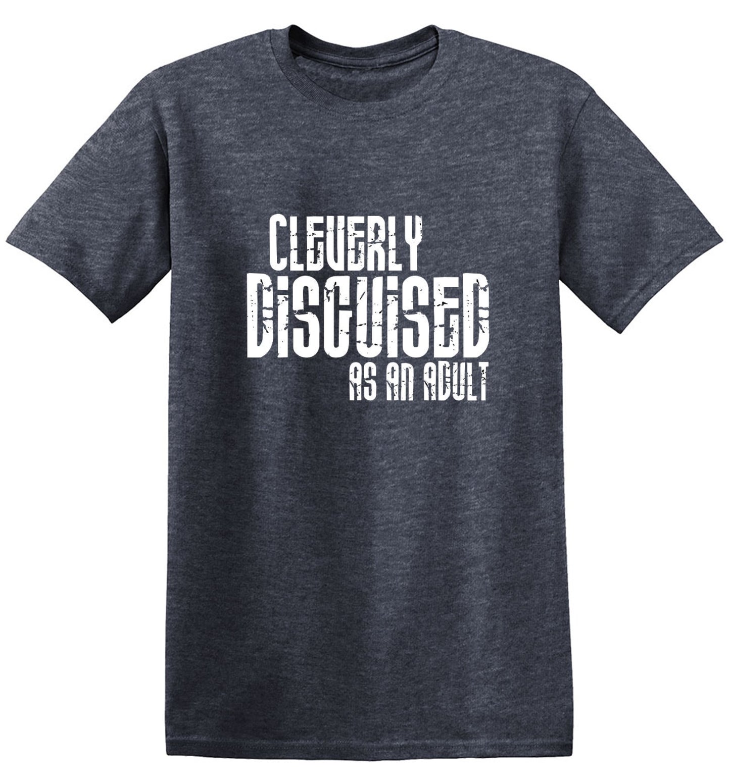 Cleverly Disguised As An Adult T-Shirt - Roadkill T Shirts