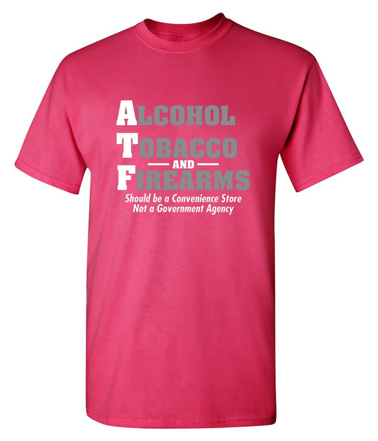 Alcohol, Tobacco and Firearms Should Be A Convenience Store - Roadkill T Shirts