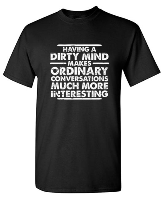 Having A Dirty Mind Makes Ordinary T-Shirt - Bad Idea T-shirts