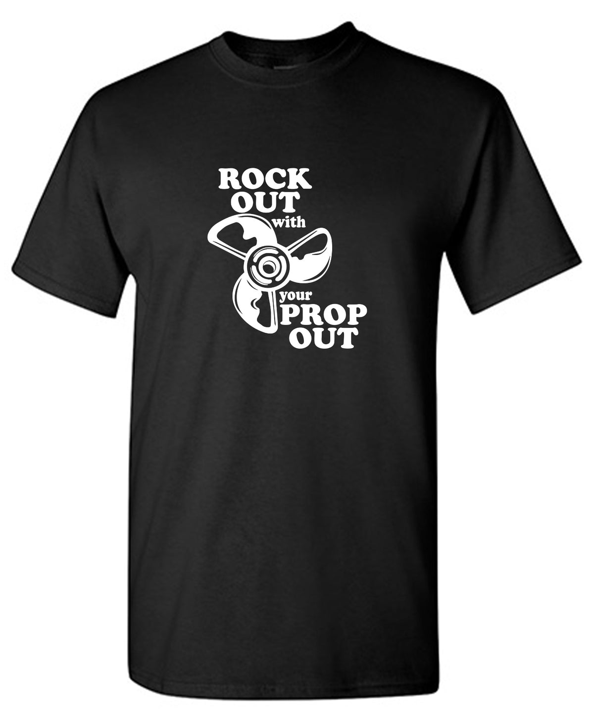 Funny T-Shirts design "Rock out with your prop out"