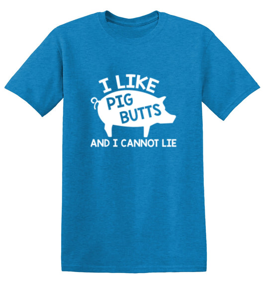 I Love Pig Butts And I Can Not Lie T-Shirt - Bad Idea T-shirts