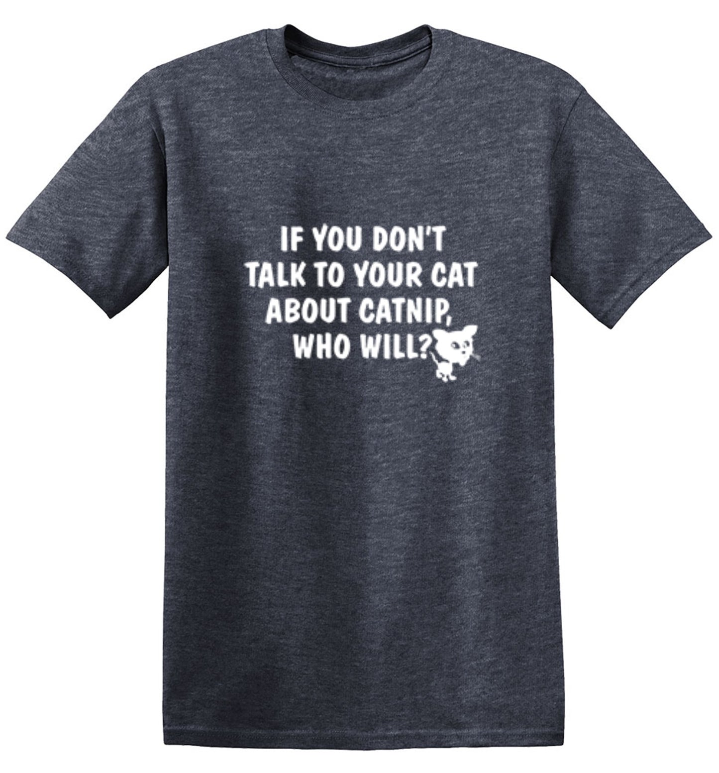 If You Don'T Talk To Your Cat About T-Shirt - Bad Idea T-shirts