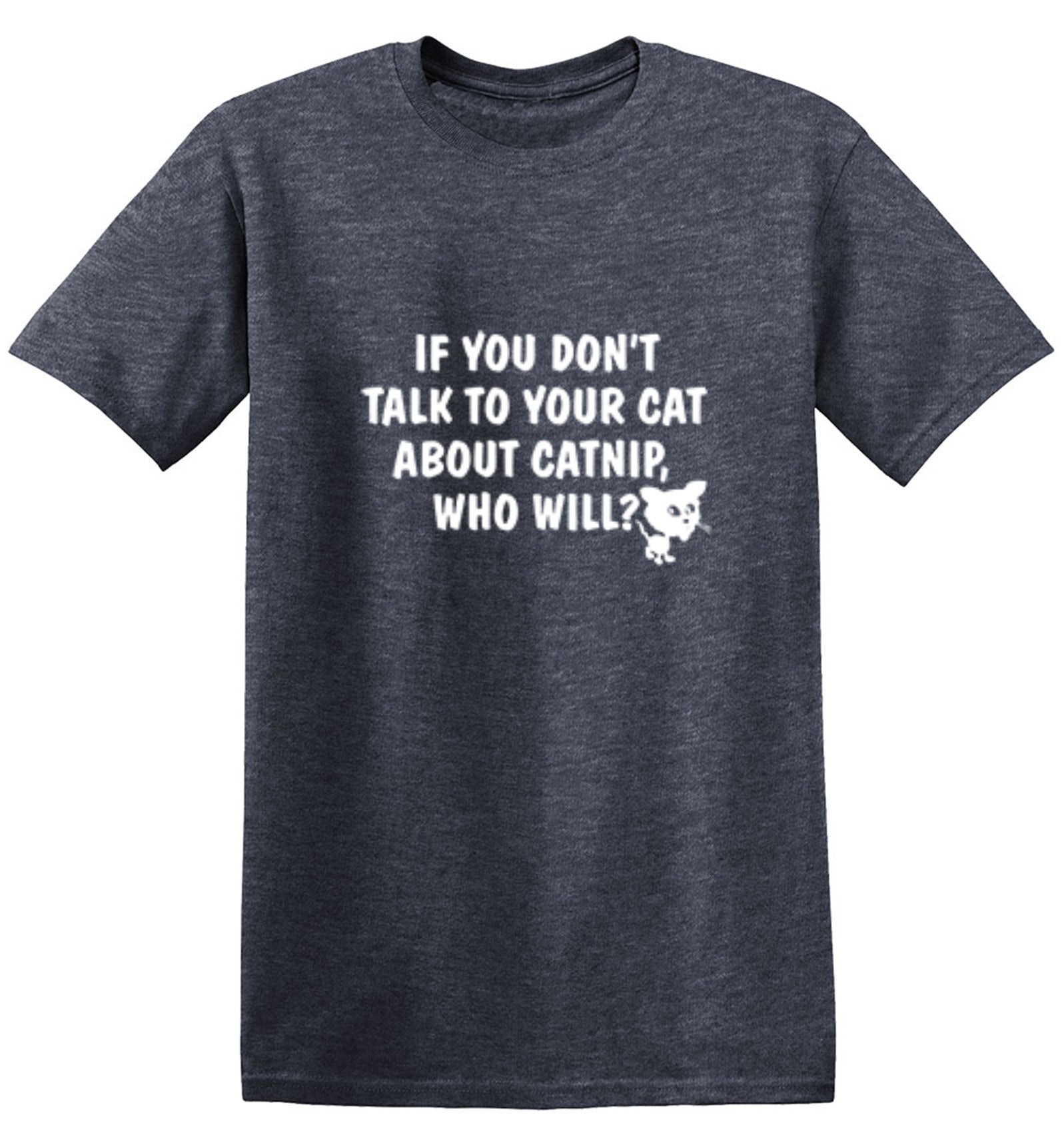 If You Don'T Talk To Your Cat About T-Shirt - Bad Idea T-shirts