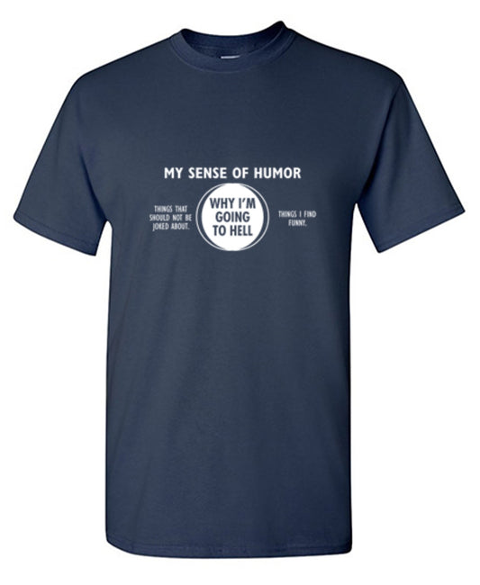 Why I'm Going To Hell - Roadkill T Shirts