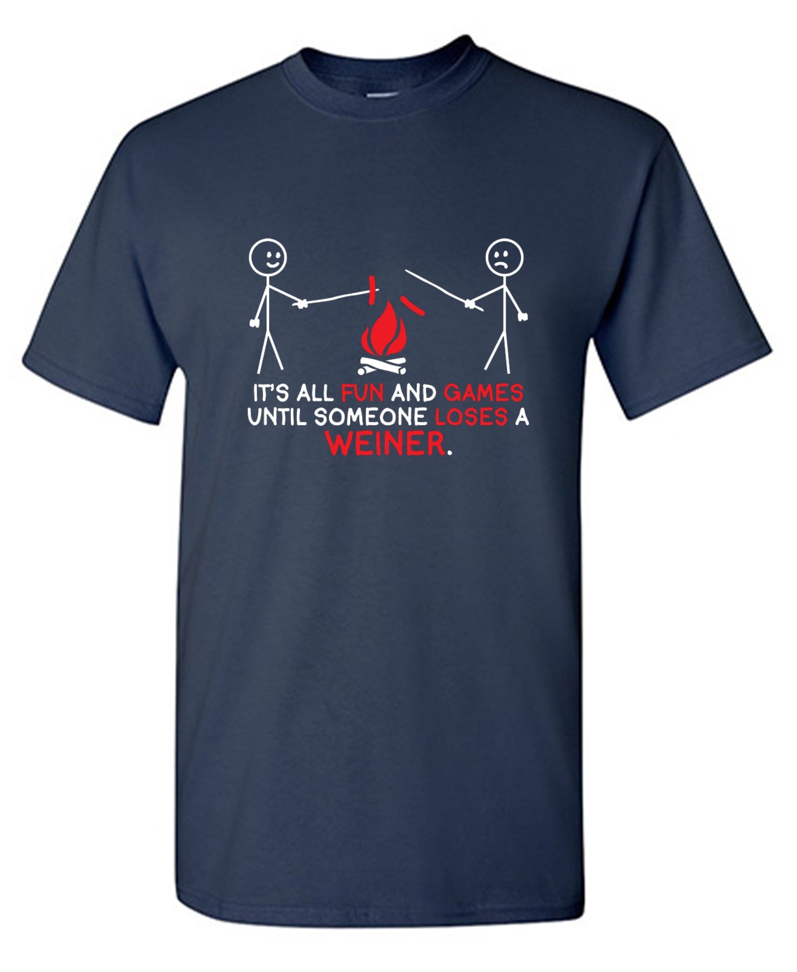 It's All Fun And Games Until Someone Looses A Weiner - Roadkill T Shirts
