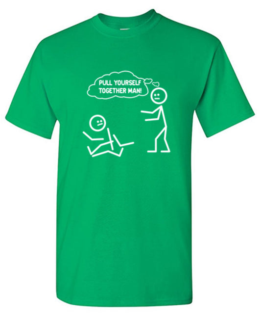 Pull Yourself Together Man T-Shirts - Bad Idea T-shirts