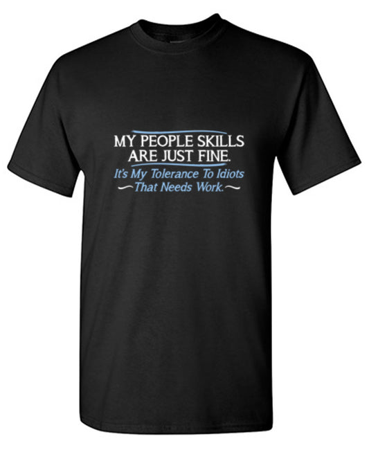 My People Skills Are Fine. It's My T-Shirt - Bad Idea T-shirts
