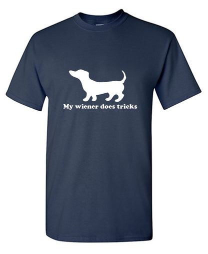 My Weiner Does Tricks T-shirts - Funny T-shirts - Bad Idea T-Shirts