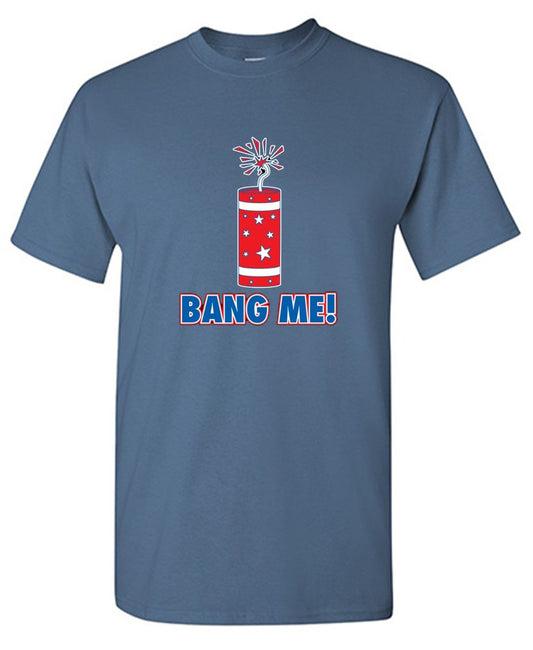 Bang Me - Roadkill T Shirts