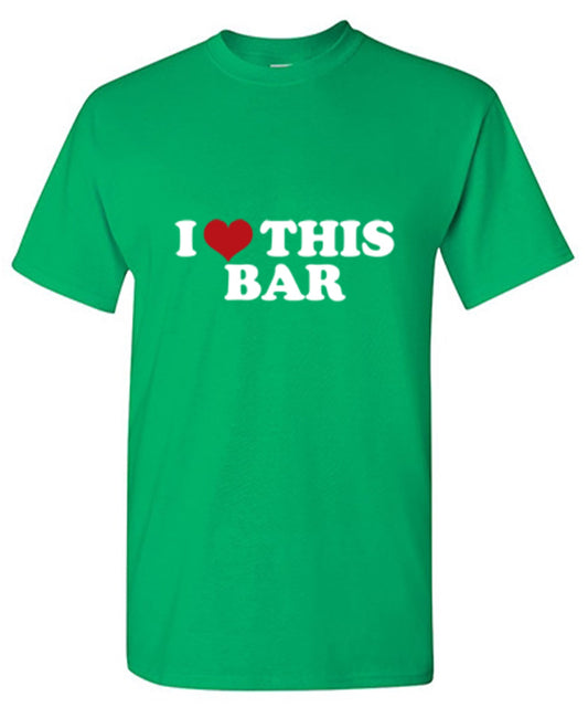 I Love This Bar - Roadkill T Shirts