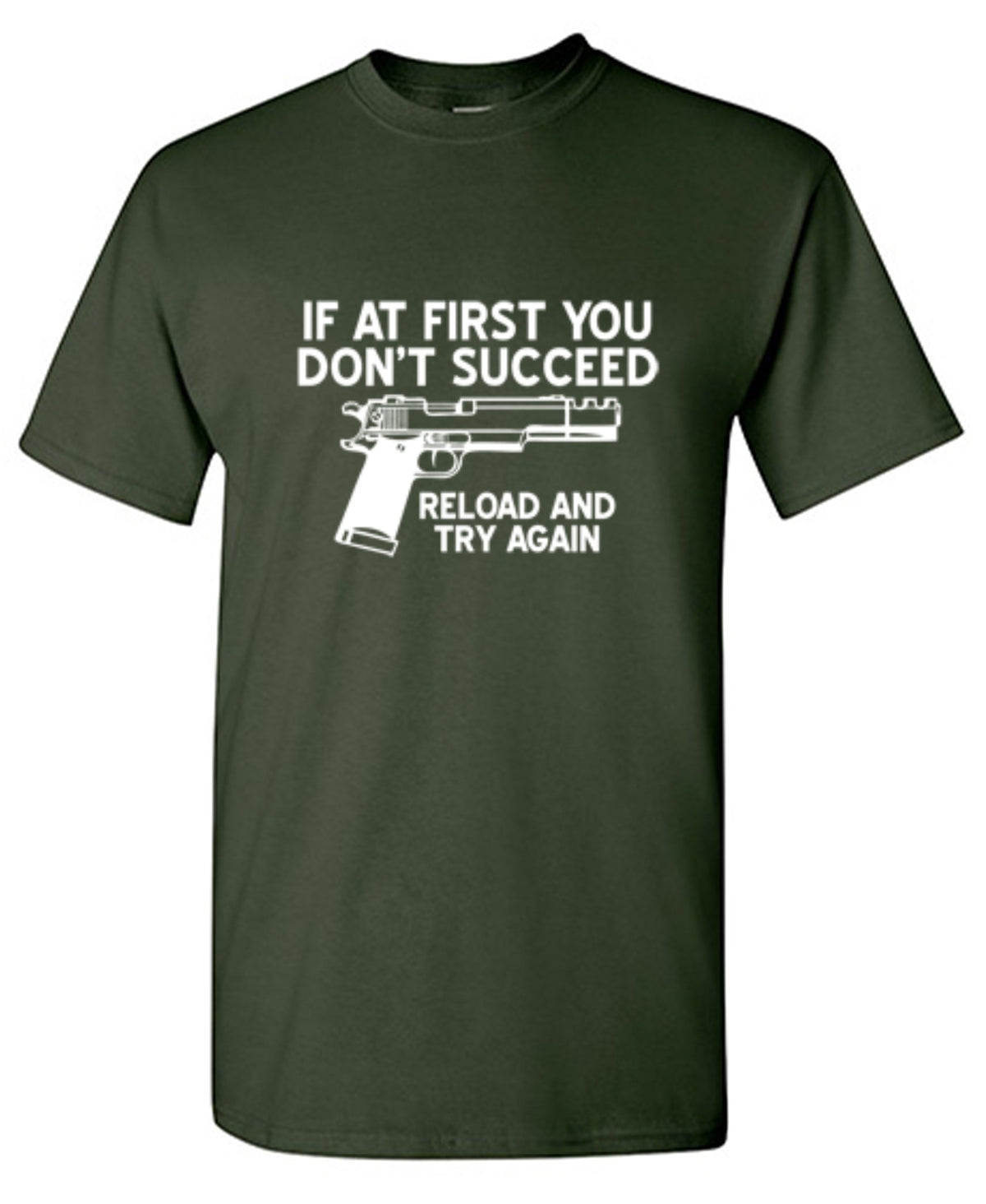 If At First You Dont Reload And Try Again - Roadkill T Shirts