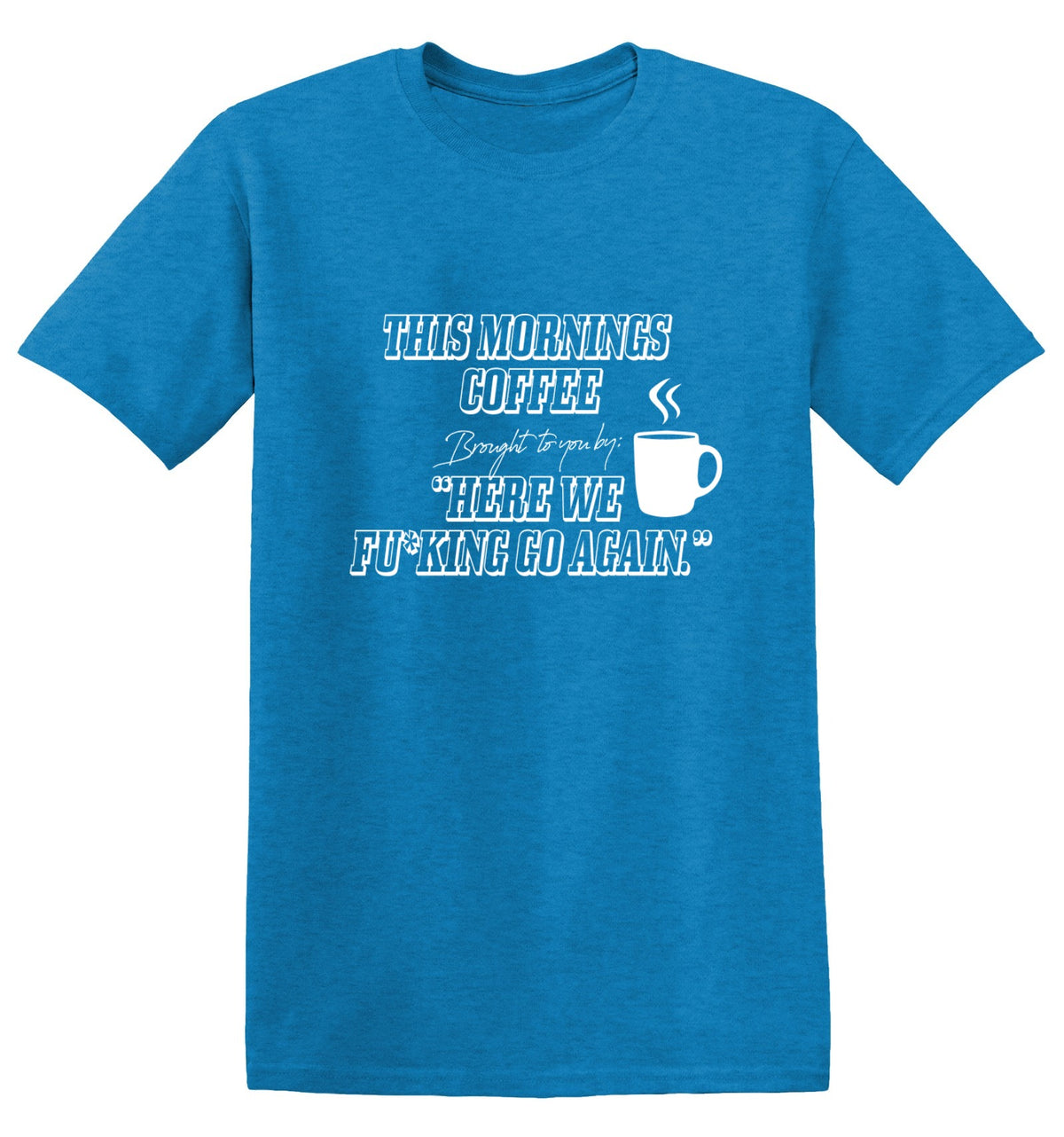 Funny T-Shirts design "This Morning Coffee"