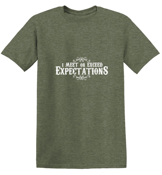 I Meet Or Exceed Expectations - Roadkill T Shirts