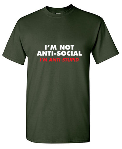 I'm not Anti-Social I'm Anti-Stupid - Roadkill T Shirts