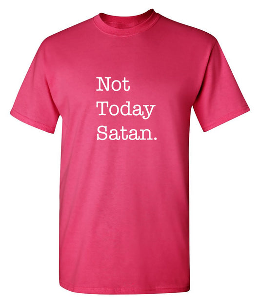 Funny T-Shirts design "Not Today Satan."