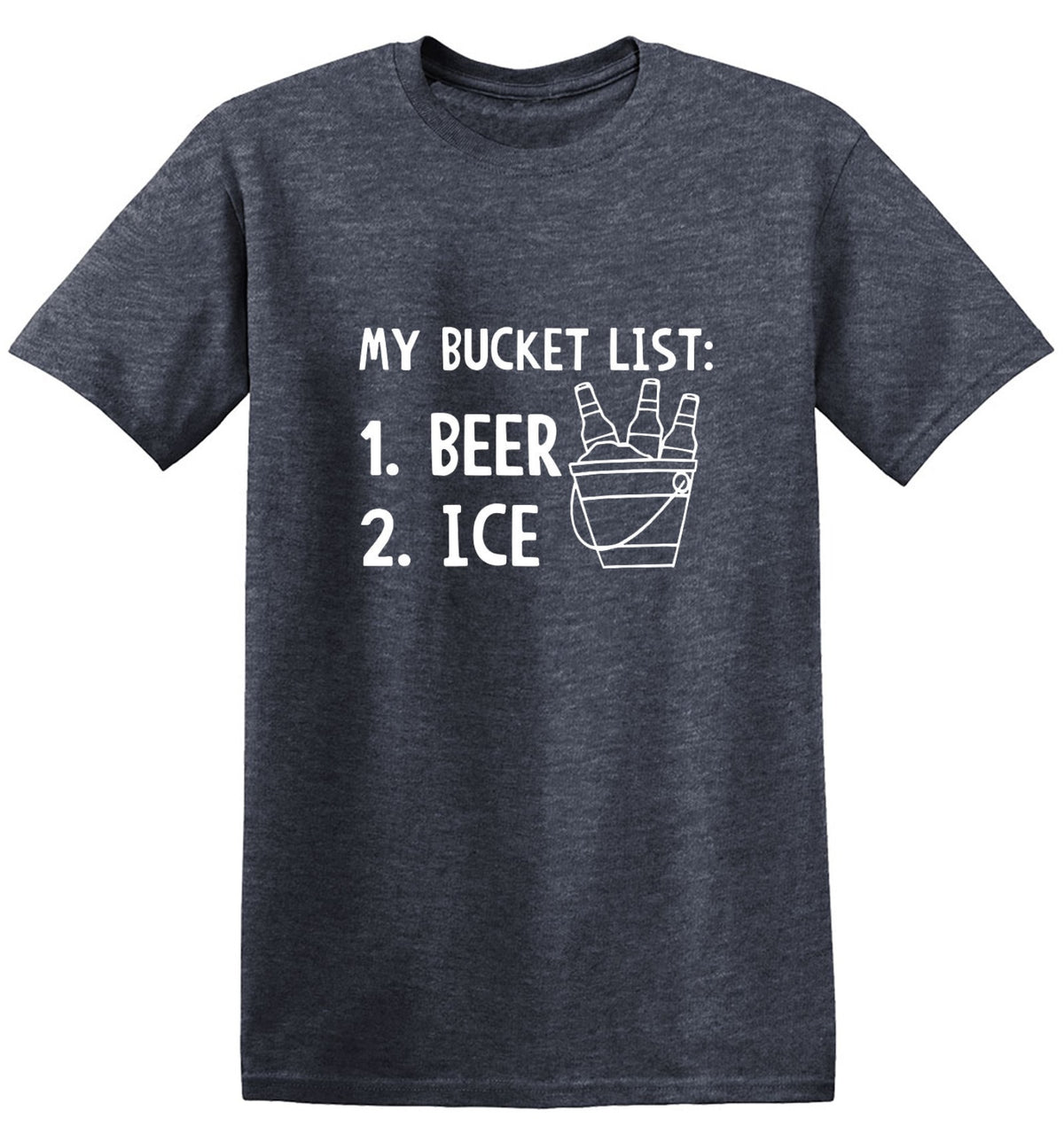 My Bucket List Beer Ice T-Shirts - Bad Idea T-shirts