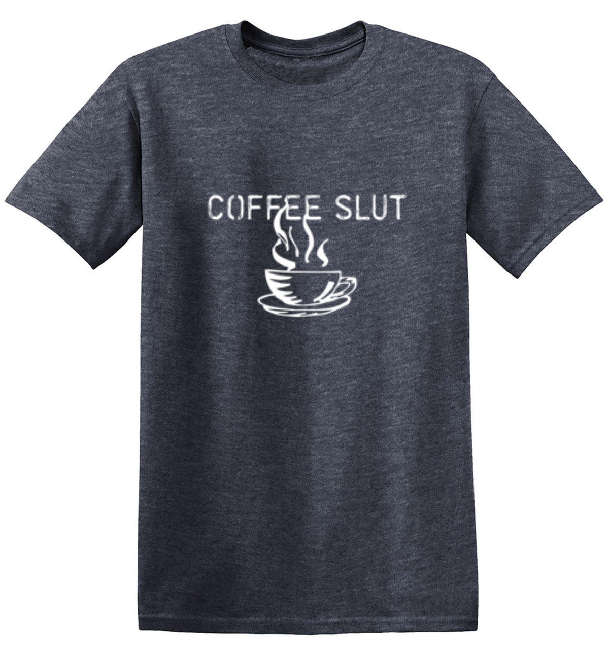 Coffee Slut T-Shirt - Funny Graphic T-Shirts - Bad Idea T-Shirts