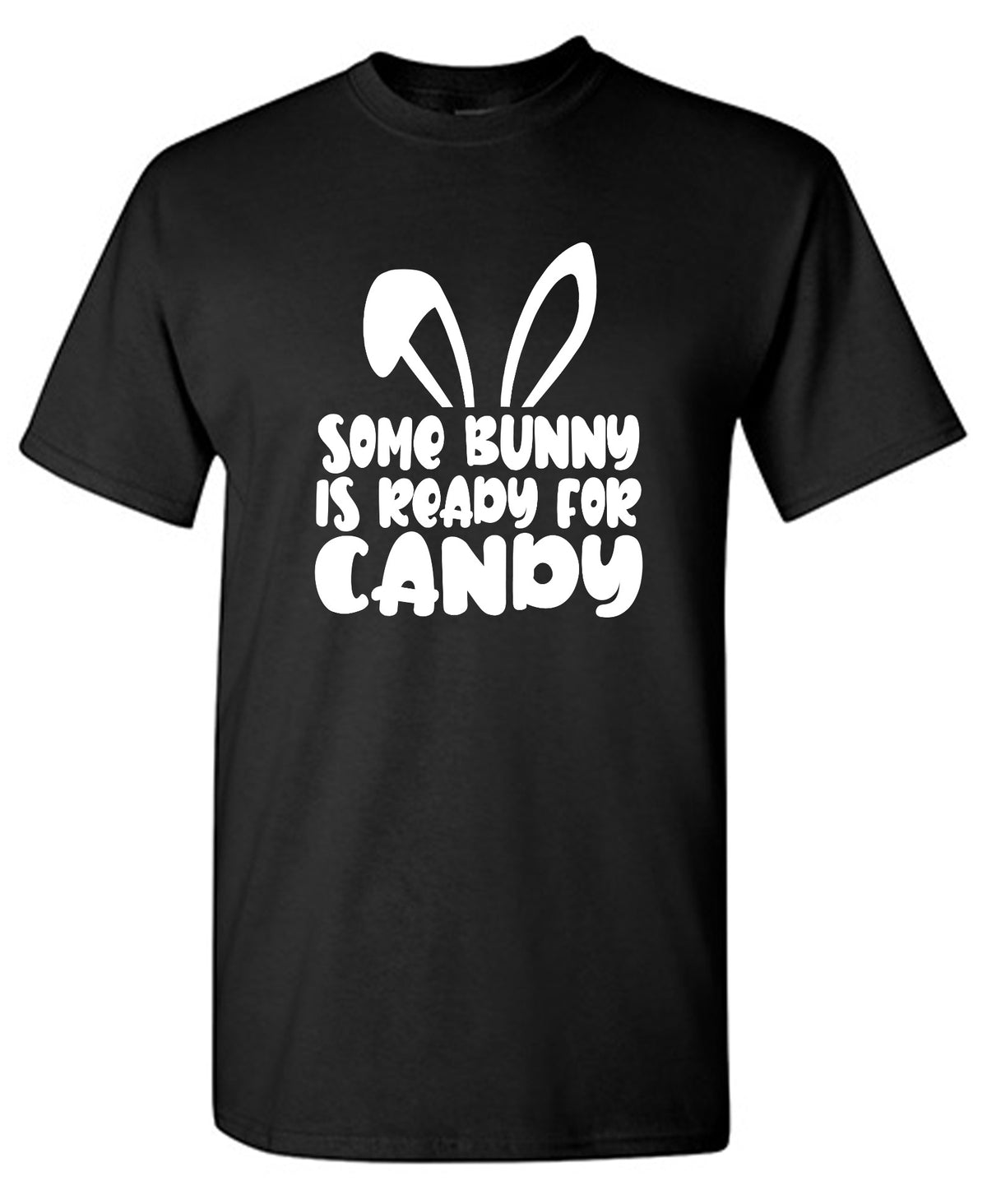 Funny T-Shirts design "Some Bunny Is Ready For Candy"