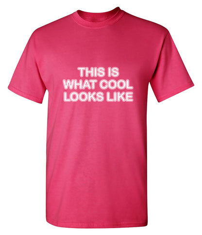 This Is What Cool Looks Like - Roadkill T Shirts