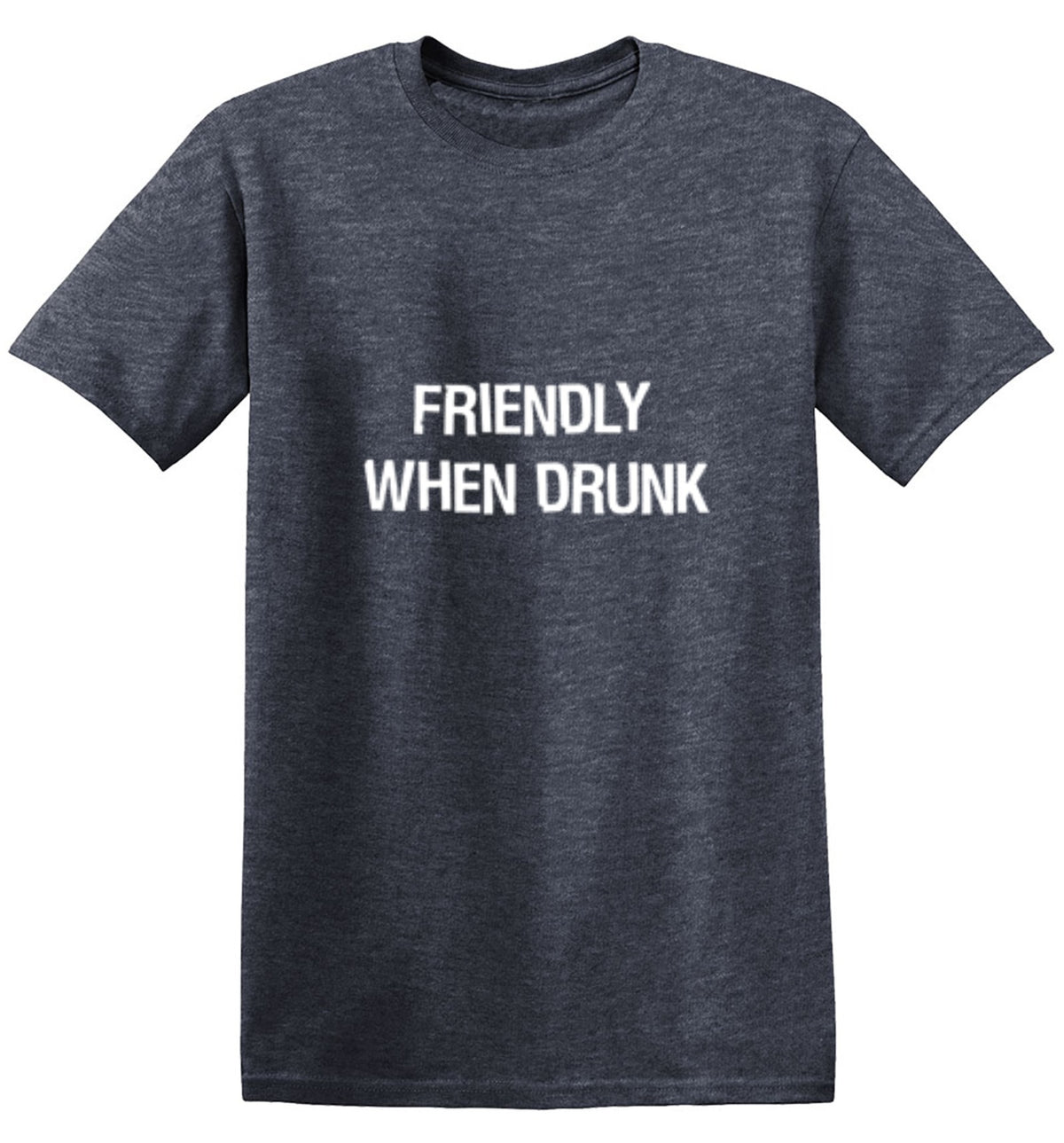 Friendly When Drunk - Roadkill T Shirts