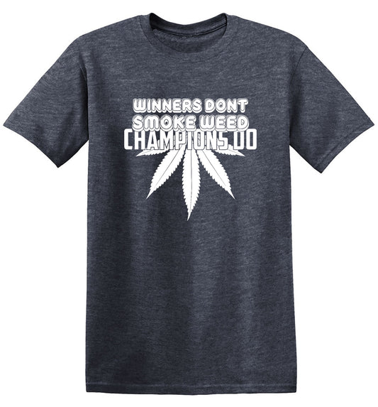 Funny T-Shirts design "Winners Dont Smoke Weed Champions Do"