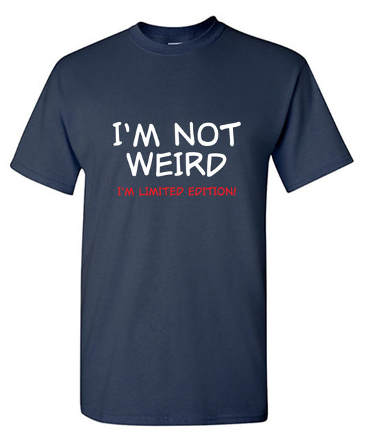 I'm Not Weird I'm Limited Edition Funny T-Shirt Roadkill T Shirts