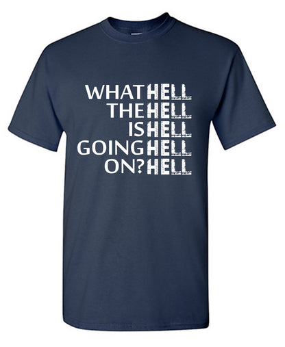 What the Hell is Going On? Mens T Shirt