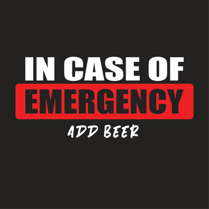 In Case Of Emergency Add Beer