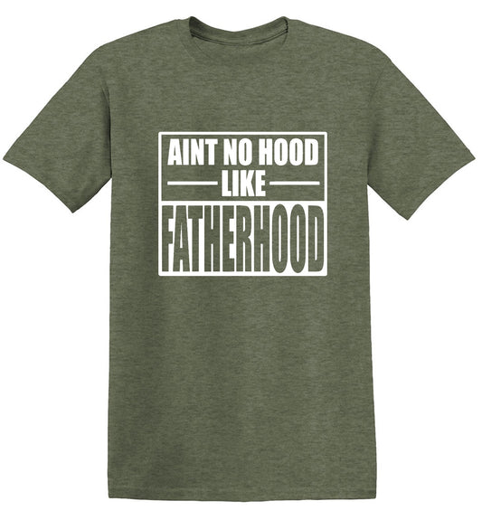 Funny T-Shirts design "Aint No Hood Like Fatherhood"
