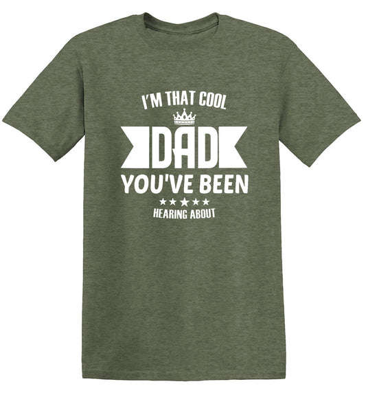 Funny T-Shirts design "Dad, You have been Cool"