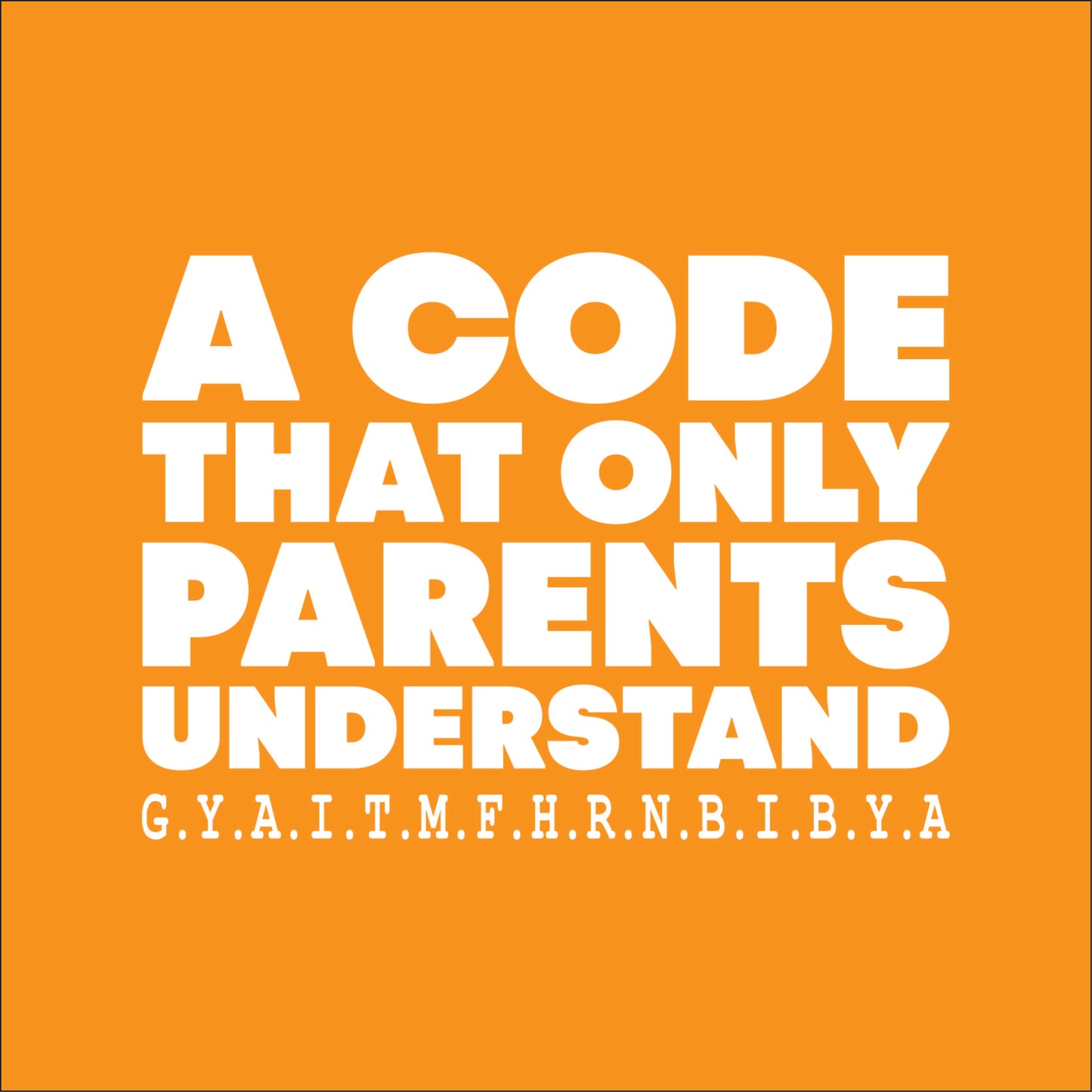 A Code that Only Parents Understand