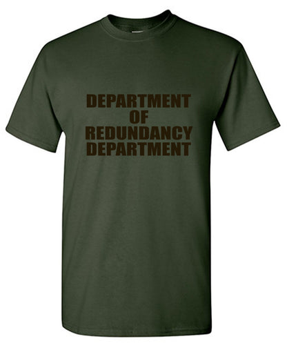 Department Of Redundancy Department T-Shirt - Bad Idea T-shirts