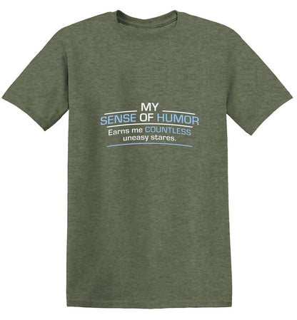 My Sense Of Humor Earns Me Countless Uneasy Stares - Roadkill T Shirts