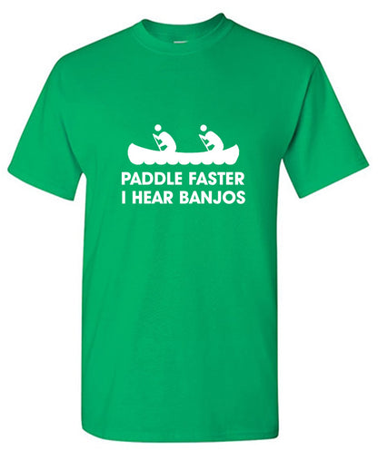 Paddle Faster I Hear Banjos - Roadkill T Shirts