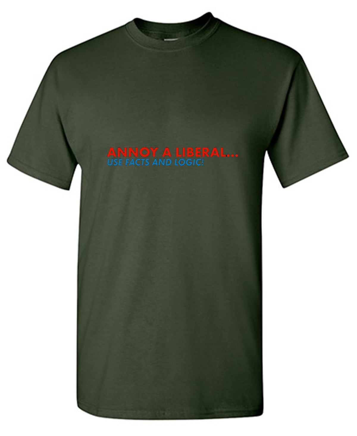 Annoy A Liberal Use Facts And Logic - Roadkill T Shirts