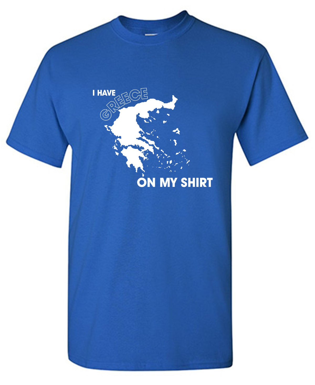 I Have Greece On My Shirt T-Shirt - Bad Idea T-shirts